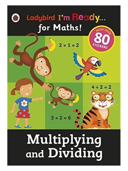 Ladybird I m Ready For Maths! Multiplying And Dividing With Over 80 Stickers