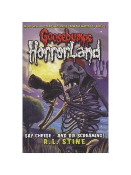 Goosebumps Horrorland Say Cheese-And Die Screaming! 8 By R.L.Stine