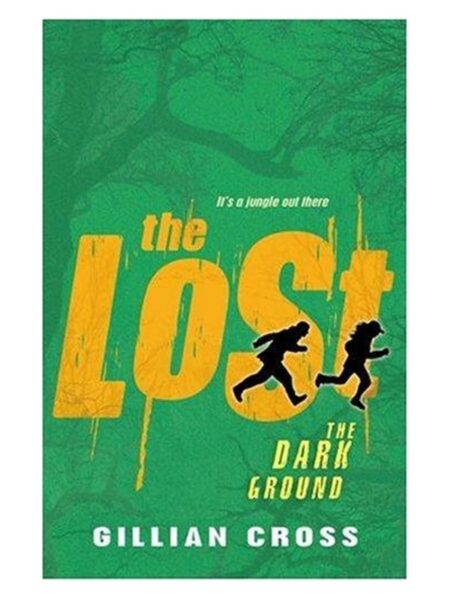 The Lost The Dark Ground By Gillian Cross Oxford