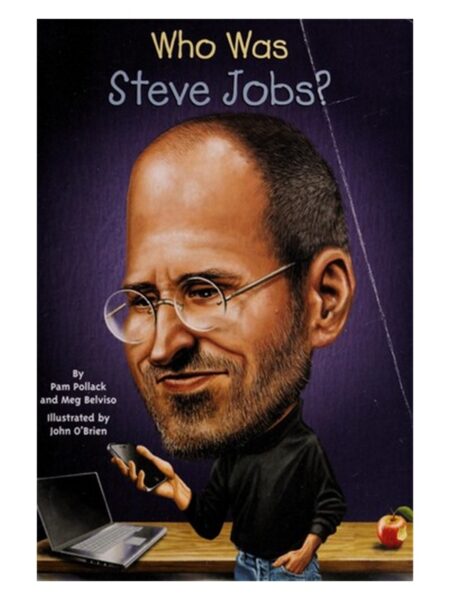 Who Was Steve Jobs? By Pam Pollack