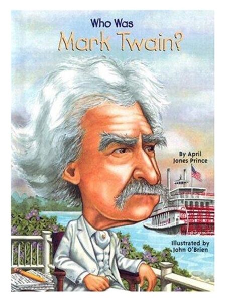 Who Was Mark Twain? By April Jones Prince