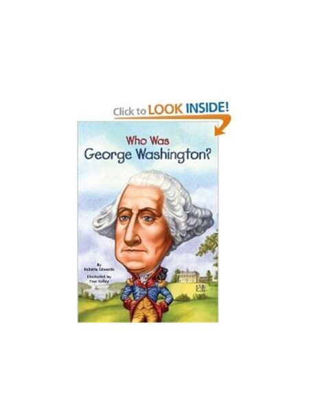 Who Was George Washington? By Roberta Edwards