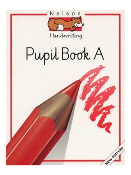 Nelson Handwriting Pupil Book A New Edition