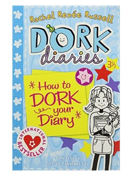 Dork Diaries How To Dork Your Diary By Rachel Renee Russell