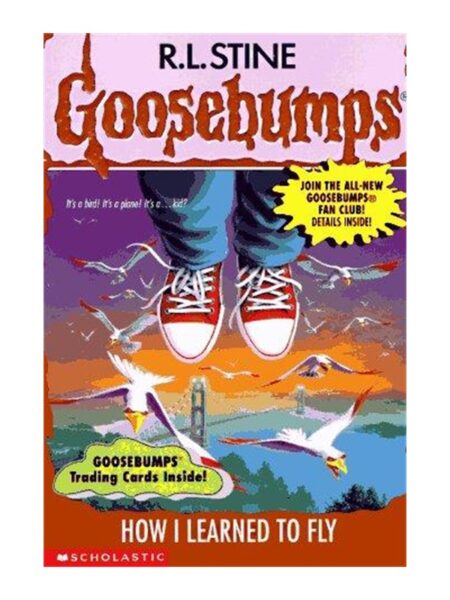 Goosebumps How I Learned To Fly By R.L. Stine