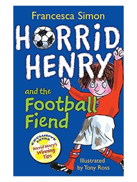 Horrid Henry s And The Football Fiend By Francesca Simon Orion