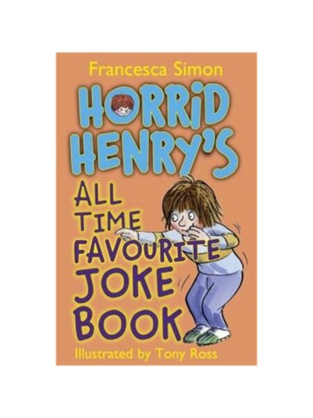 Horrid Henry s All Time Favourite Joke Book By Francesca Simon Orion