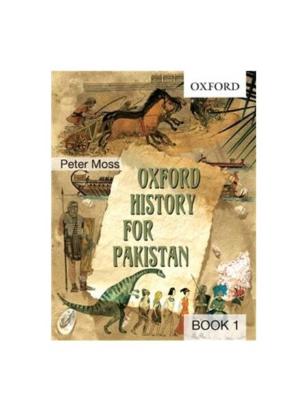 Oxford History For Pakistan Book 1 By Peter Moss Oxford
