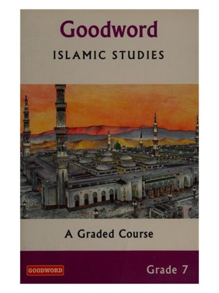 Islamic Studies A Grade Course For Class 7 Goodword