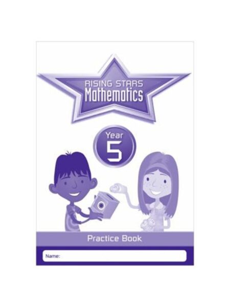 Rising Stars Mathematics Year 5 Practice Book