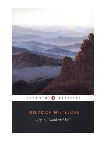 Beyond Good & Evil By Friedrich Nietzsche