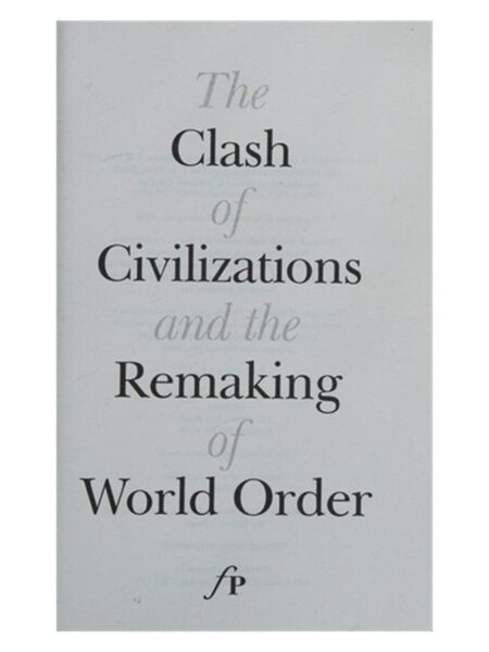 Clash Of Civilizations By Samuel P. Huntington