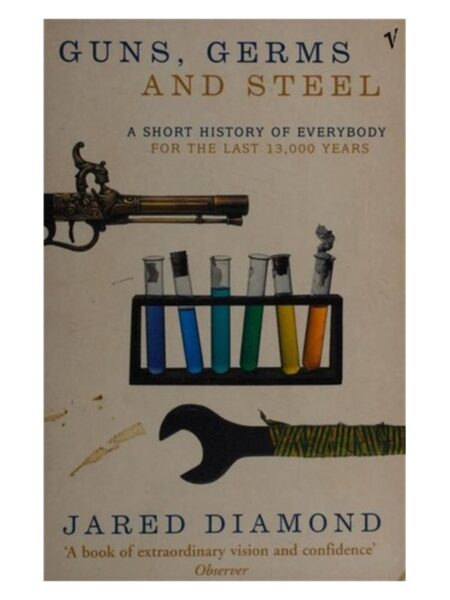 Guns, Germs & Steel By Jared Diamond