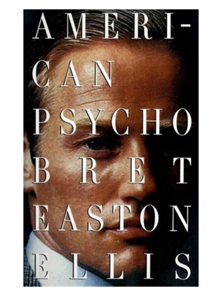 American Psycho By Bret Easton Ellis